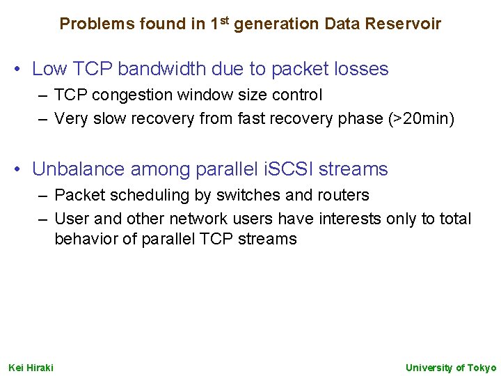Problems found in 1 st generation Data Reservoir • Low TCP bandwidth due to