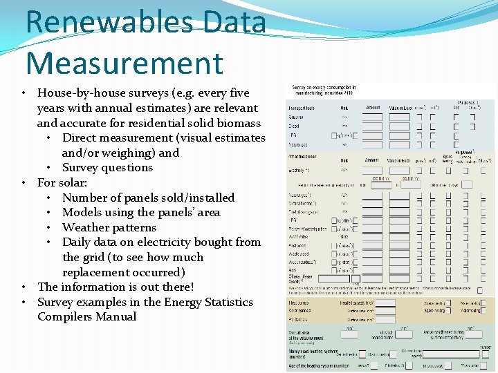 Renewables Data Measurement • House-by-house surveys (e. g. every five years with annual estimates)