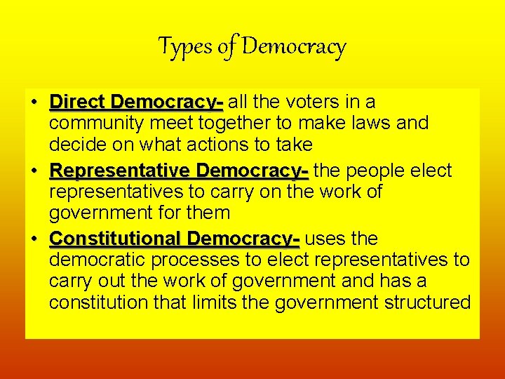 Types of Democracy • Direct Democracy- all the voters in a community meet together