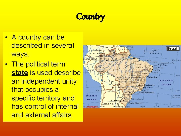 Country • A country can be described in several ways. • The political term