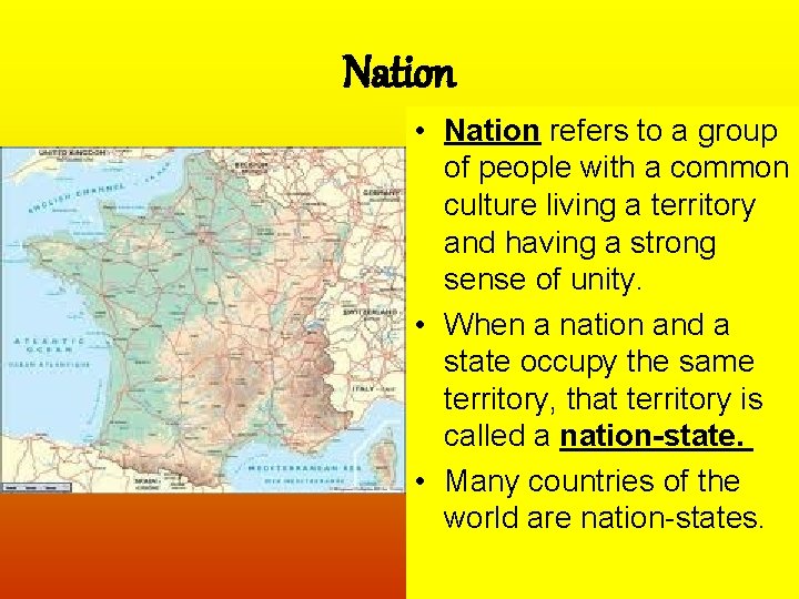 Nation • Nation refers to a group of people with a common culture living