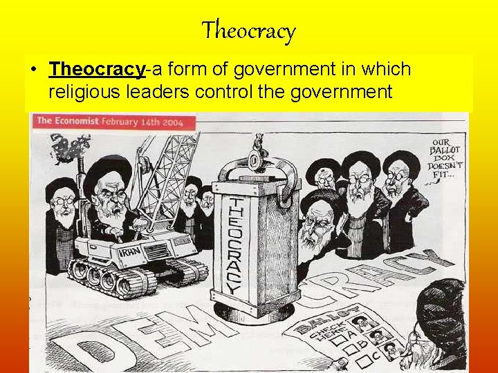 Theocracy • Theocracy-a form of government in which religious leaders control the government 