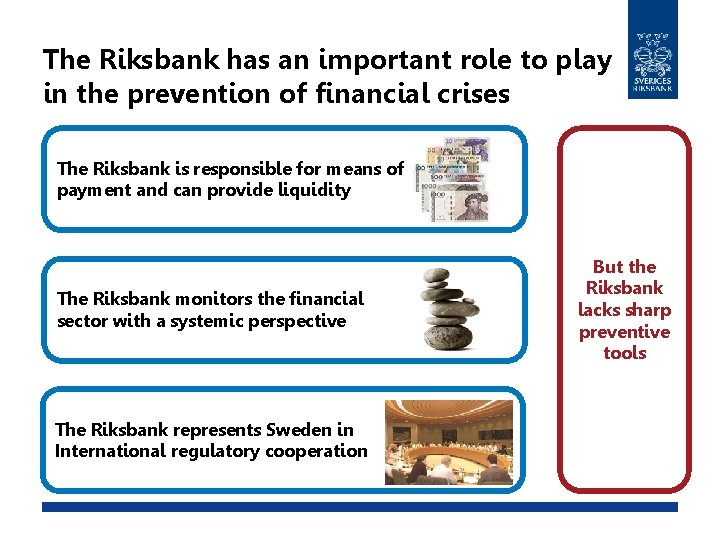 The Riksbank has an important role to play in the prevention of financial crises