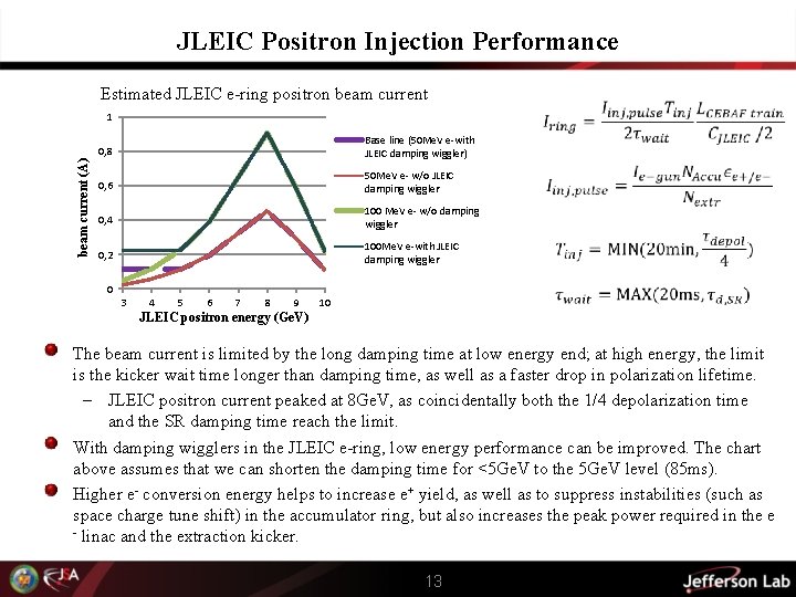 JLEIC Positron Injection Performance Estimated JLEIC e-ring positron beam current (A) 1 0, 8