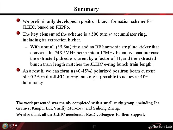 Summary We preliminarily developed a positron bunch formation scheme for JLEIC, based on PEPPo.