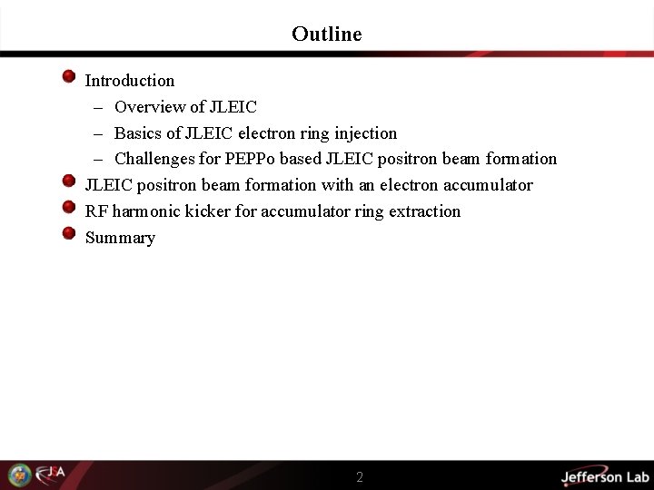 Outline Introduction – Overview of JLEIC – Basics of JLEIC electron ring injection –