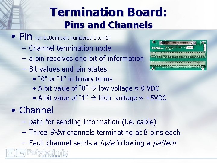 Termination Board: • Pins and Channels (on bottom part numbered 1 to 49) –