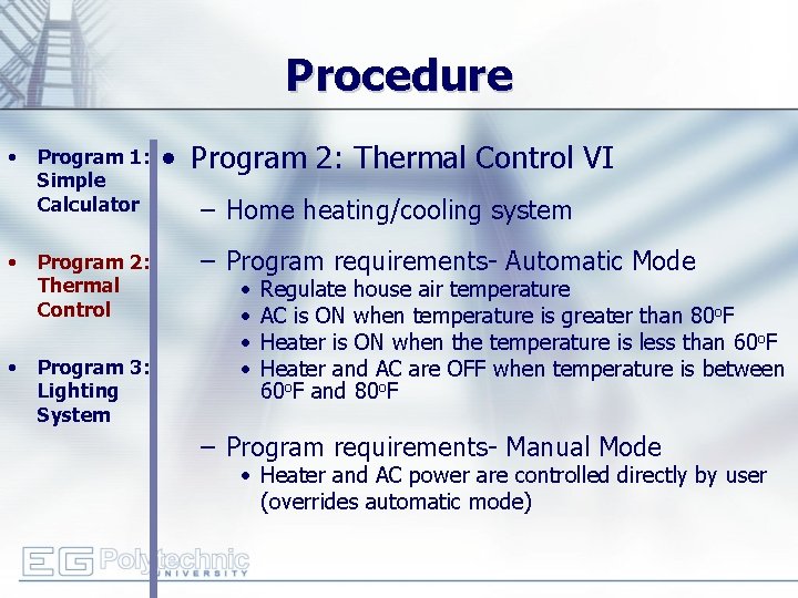 Procedure • • • Program 1: Simple Calculator Program 2: Thermal Control Program 3: