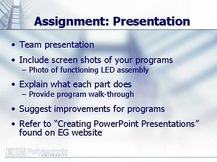 Assignment: Presentation • Team presentation • Include screen shots of your programs – Photo