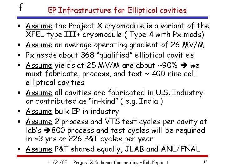 f EP Infrastructure for Elliptical cavities § Assume the Project X cryomodule is a