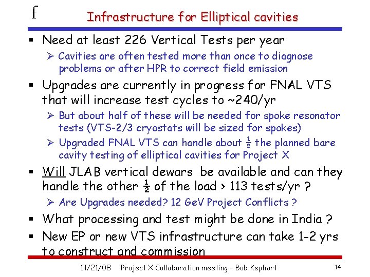 f Infrastructure for Elliptical cavities § Need at least 226 Vertical Tests per year