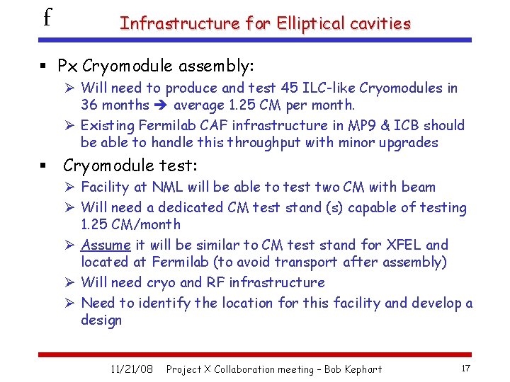 f Infrastructure for Elliptical cavities § Px Cryomodule assembly: Ø Will need to produce