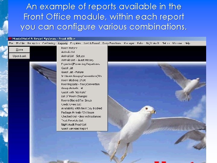 An example of reports available in the Front Office module, within each report you An example of reports available in the Front Office module, within each report you
