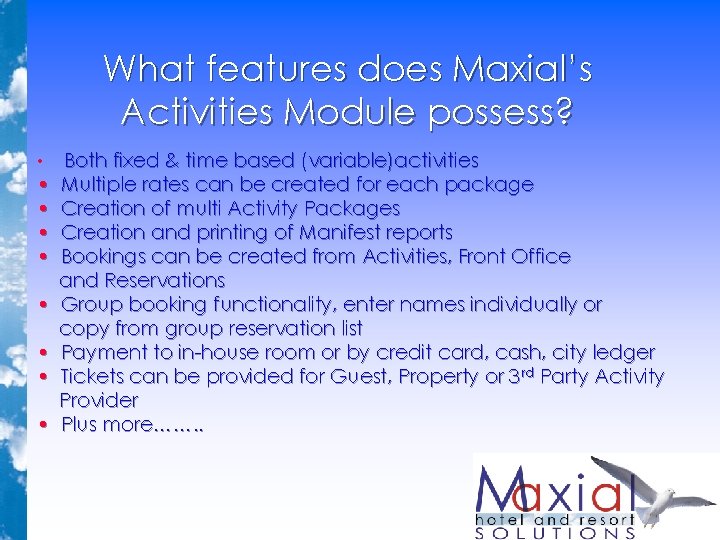 What features does Maxial’s Activities Module possess? • • • Both fixed & time What features does Maxial’s Activities Module possess? • • • Both fixed & time