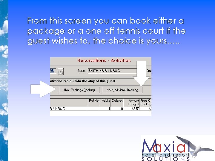 From this screen you can book either a package or a one off tennis From this screen you can book either a package or a one off tennis
