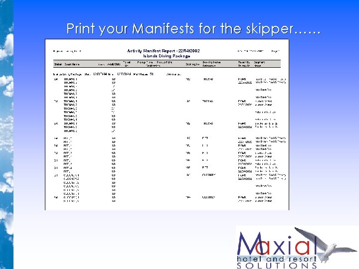 Print your Manifests for the skipper…… Print your Manifests for the skipper……