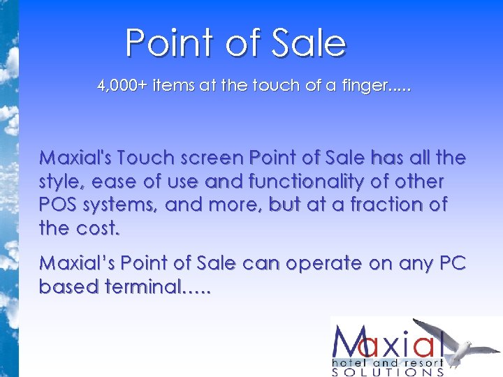 Point of Sale 4, 000+ items at the touch of a finger. . . Point of Sale 4, 000+ items at the touch of a finger. . .