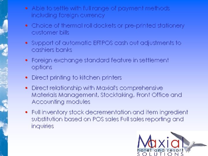 • Able to settle with full range of payment methods including foreign currency • Able to settle with full range of payment methods including foreign currency