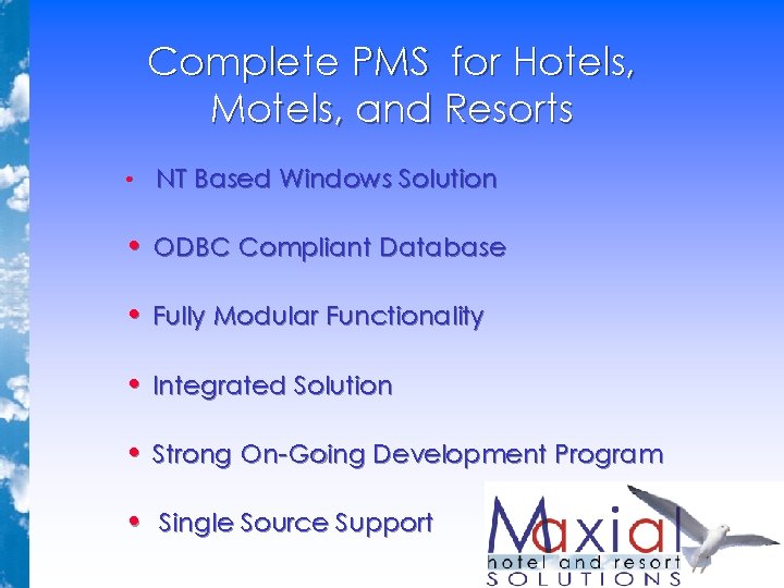 Complete PMS for Hotels, Motels, and Resorts • NT Based Windows Solution • ODBC Complete PMS for Hotels, Motels, and Resorts • NT Based Windows Solution • ODBC
