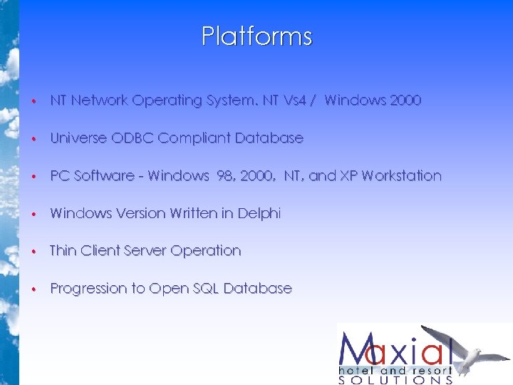 Platforms • NT Network Operating System. NT Vs 4 / Windows 2000 • Universe Platforms • NT Network Operating System. NT Vs 4 / Windows 2000 • Universe