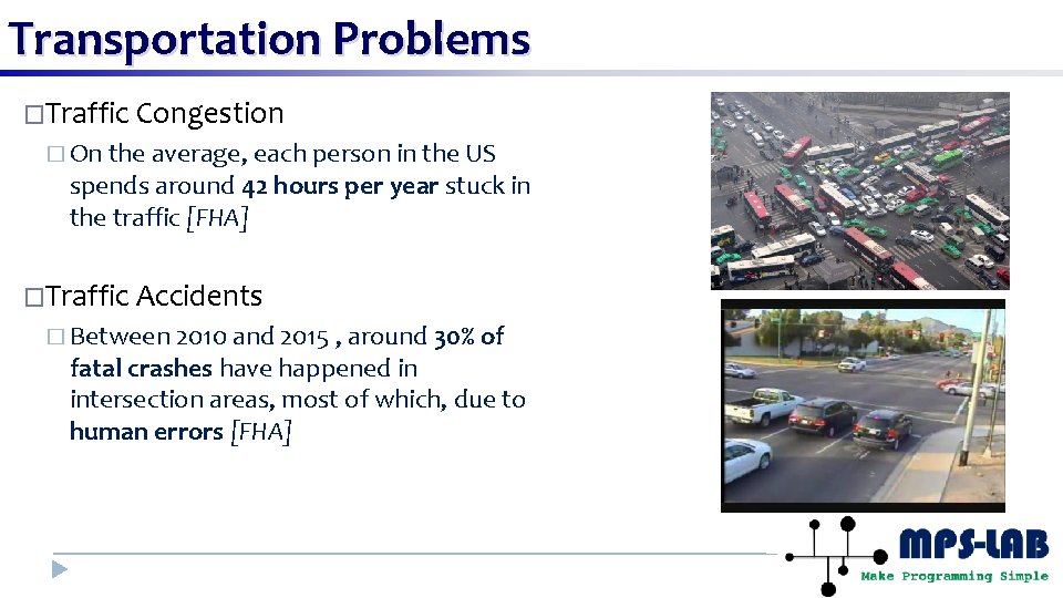 Transportation Problems �Traffic Congestion � On the average, each person in the US spends