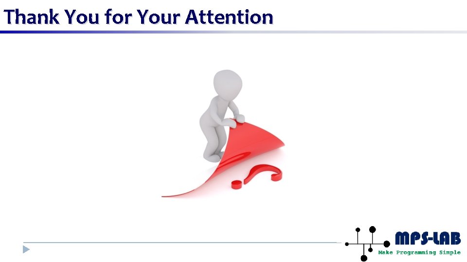 Thank You for Your Attention 