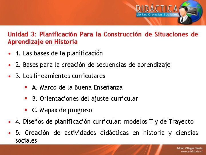 Unidad 3: Planificación Para la Construcción de Situaciones de Aprendizaje en Historia • 1.