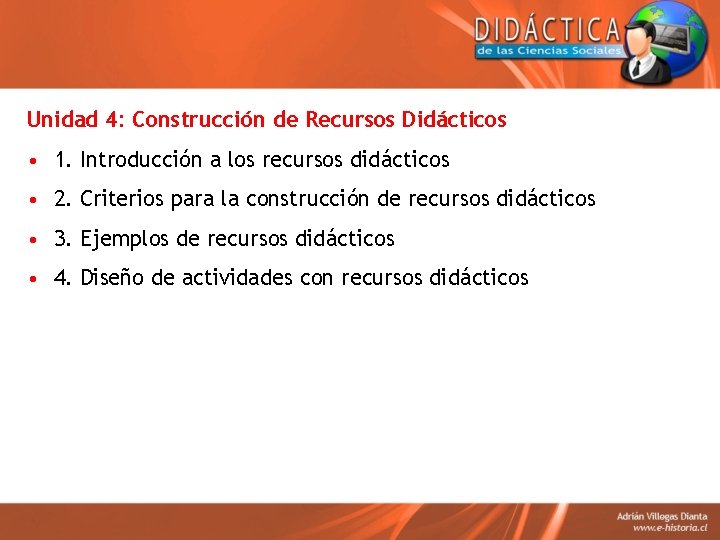 Unidad 4: Construcción de Recursos Didácticos • 1. Introducción a los recursos didácticos •