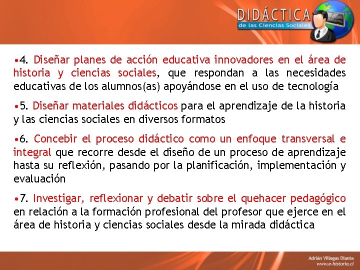  • 4. Diseñar planes de acción educativa innovadores en el área de historia