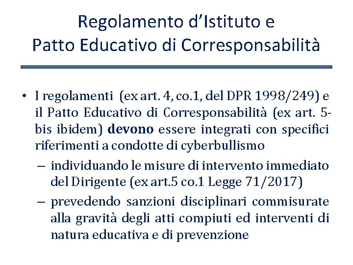 Regolamento d’Istituto e Patto Educativo di Corresponsabilità • I regolamenti (ex art. 4, co.