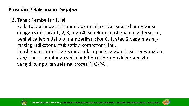 Prosedur Pelaksanaan_lanjutan 3. Tahap Pemberian Nilai Pada tahap ini penilai menetapkan nilai untuk setiap