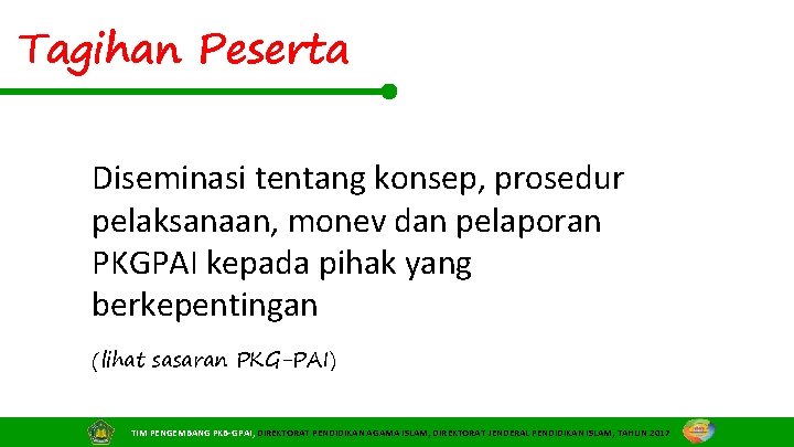 Tagihan Peserta Diseminasi tentang konsep, prosedur pelaksanaan, monev dan pelaporan PKGPAI kepada pihak yang