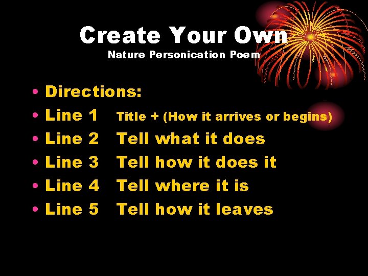 Create Your Own Nature Personication Poem • • • Directions: Line 1 Title +