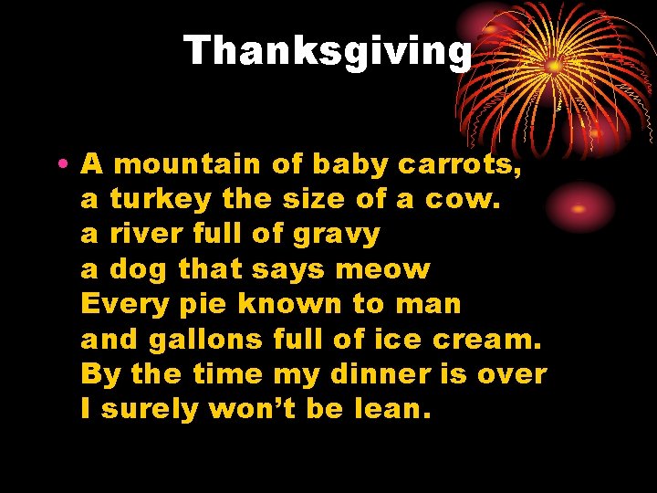 Thanksgiving • A mountain of baby carrots, a turkey the size of a cow.