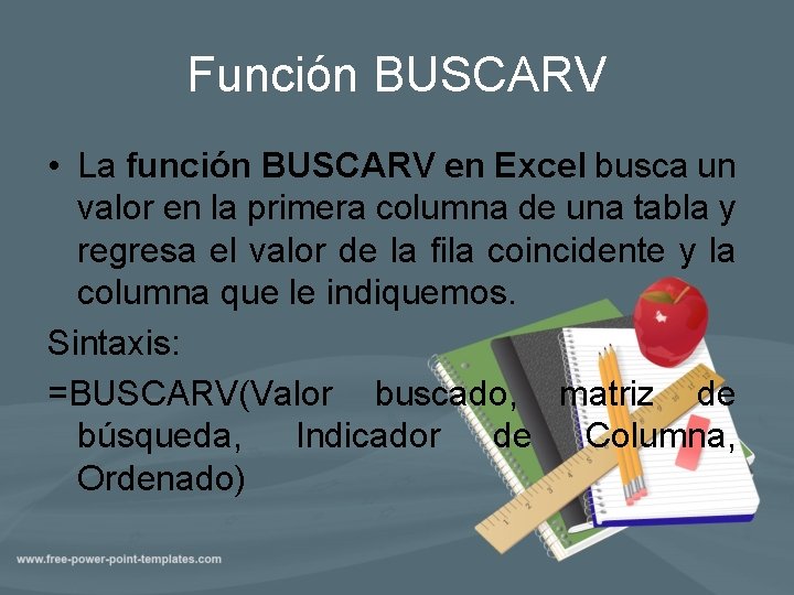 Función BUSCARV • La función BUSCARV en Excel busca un valor en la primera