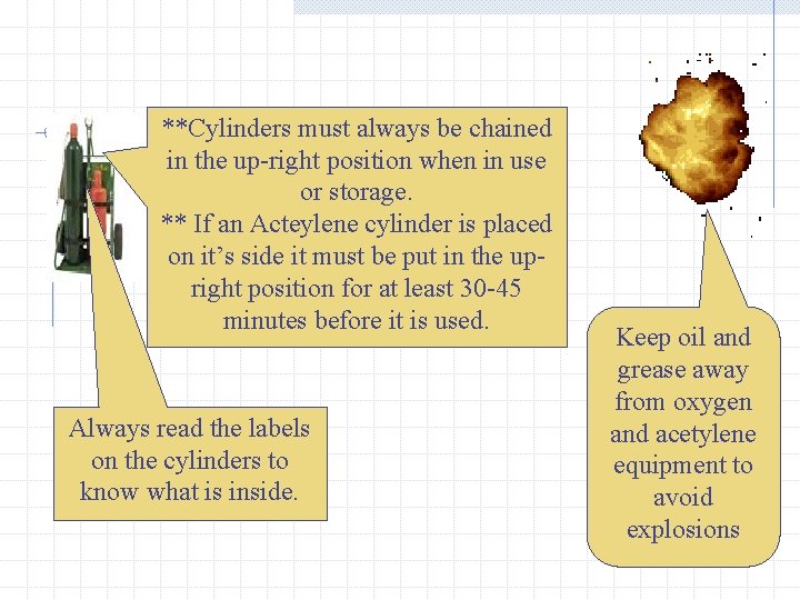 **Cylinders must always be chained in the up-right position when in use or storage.