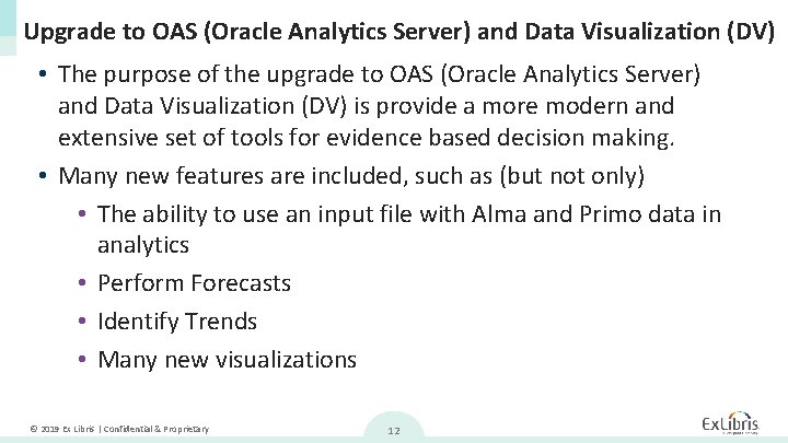Upgrade to OAS (Oracle Analytics Server) and Data Visualization (DV) • The purpose of