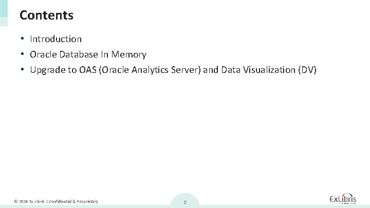 Contents • Introduction • Oracle Database In Memory • Upgrade to OAS (Oracle Analytics