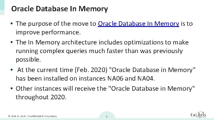 Oracle Database In Memory • The purpose of the move to Oracle Database In
