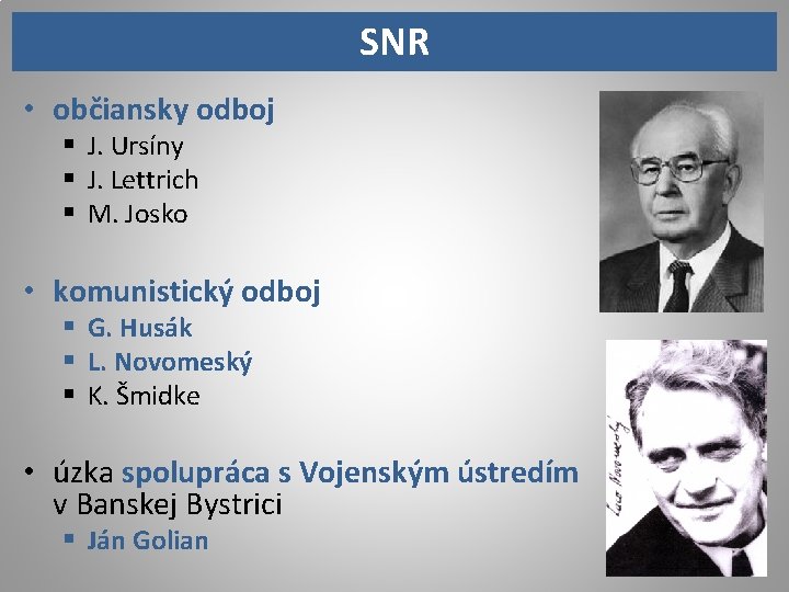 SNR • občiansky odboj § J. Ursíny § J. Lettrich § M. Josko •