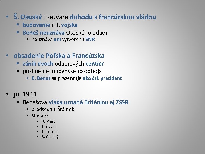  • Š. Osuský uzatvára dohodu s francúzskou vládou § budovanie čsl. vojska §