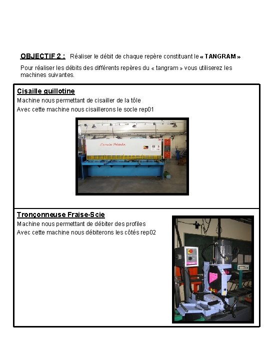 OBJECTIF 2 : Réaliser le débit de chaque repère constituant le « TANGRAM »