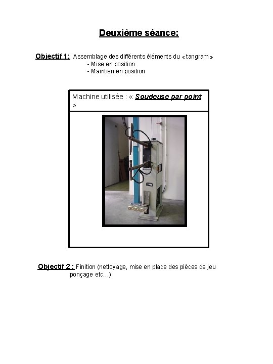 Deuxième séance: Objectif 1: Assemblage des différents éléments du « tangram » - Mise