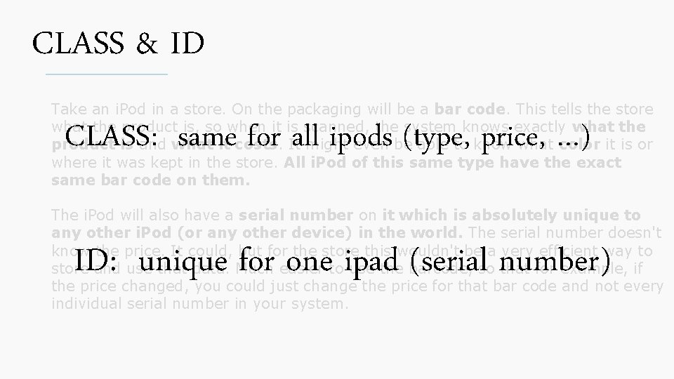 CLASS & ID Take an i. Pod in a store. On the packaging will