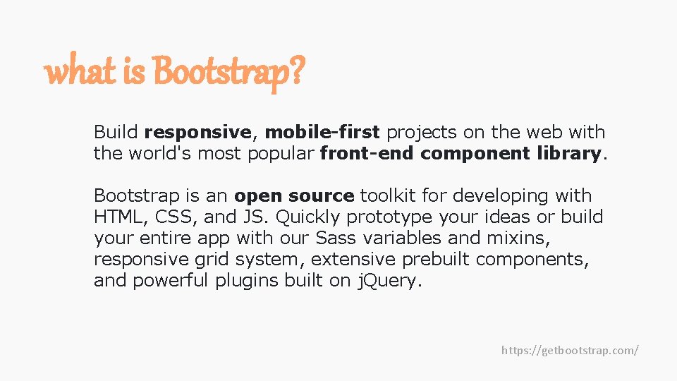 what is Bootstrap? Build responsive, mobile-first projects on the web with the world's most