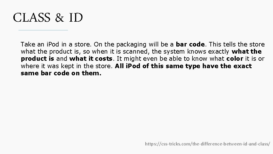 CLASS & ID Take an i. Pod in a store. On the packaging will