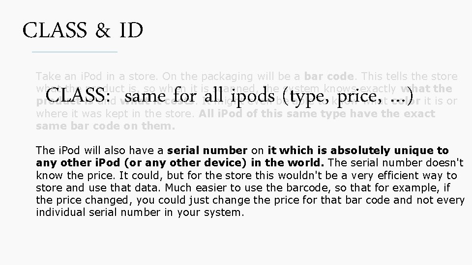 CLASS & ID Take an i. Pod in a store. On the packaging will