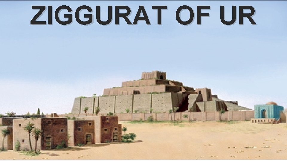 ZIGGURAT OF UR 