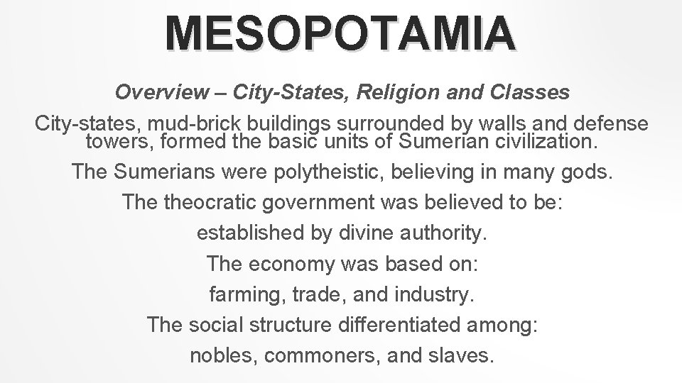 MESOPOTAMIA Overview – City-States, Religion and Classes City-states, mud-brick buildings surrounded by walls and