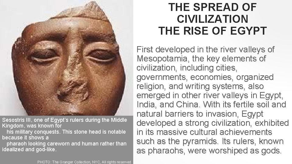 THE SPREAD OF CIVILIZATION THE RISE OF EGYPT Sesostris III, one of Egypt’s rulers